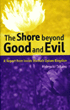 The Shore Beyond Good and Evil